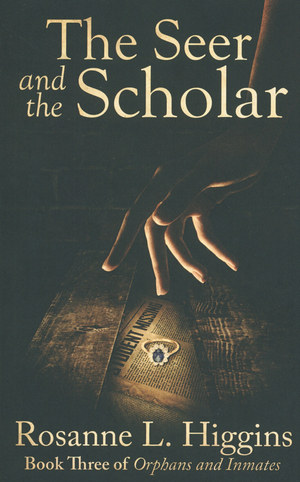 The Seer and the Scholar by Roseanne L. Higgins