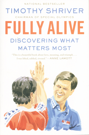 Fully Alive: Discovering What Matters Most